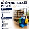 Kütüphane Temizliği Projesi; 4 Mayıs 2026 Pazartesi; 13.00 Büro Hizmetleri ve Sekreterlik Bölümü